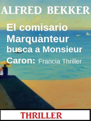 cover image of El comisario Marquanteur busca a Monsieur Caron